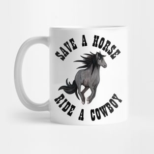 Save a Horse Ride a Cowboy Mug